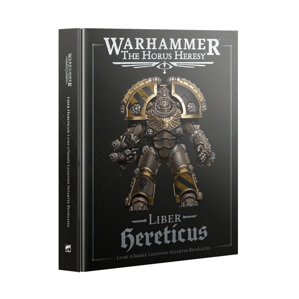 The Horus Heresy - Liber Hereticus: Livre d'Armée Legiones Astartes Renégates